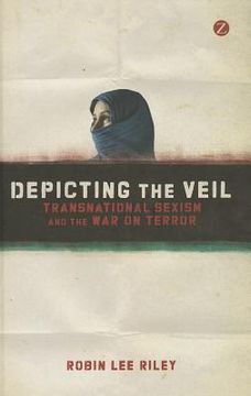 portada Depicting the Veil: Transnational Sexism and the War on Terror (en Inglés)