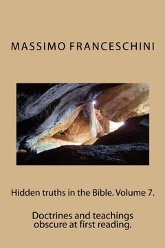 portada Hidden truths in the Bible. Volume 7.: Doctrines and teachings obscure at first reading.