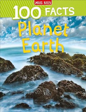 portada 100 Facts Planet Earth: Climb Mountains, Cross Deserts, Explore Caves and Dive Into the Deepest Oceans! (in English)