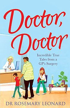 portada Doctor, Doctor: Incredible True Tales From a Gp's Surgery (in English)