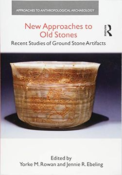 portada New Approaches to Old Stones: Recent Studies of Ground Stone Artifacts (en Inglés)