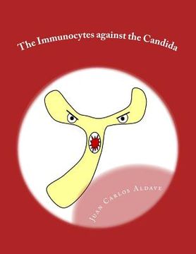 portada The Immunocytes against the Candida: The importance of our TH17 army (en Inglés)