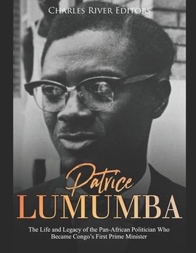 Libro Patrice Lumumba: The Life and Legacy of the Pan-African