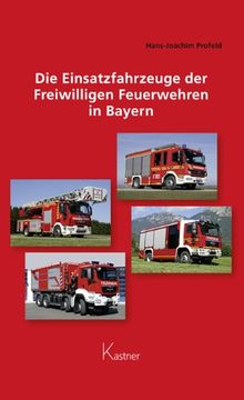 portada Die Einsatzfahrzeuge der Freiwilligen Feuerwehren in Bayern (en Alemán)