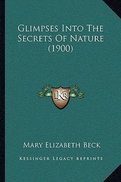 portada glimpses into the secrets of nature (1900) (en Inglés)