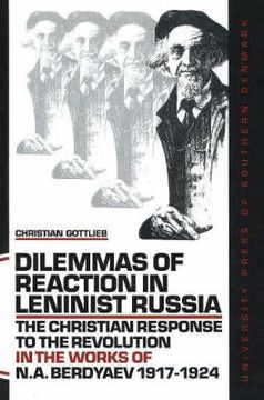 portada dilemmas of reaction in leninist russia: the christian response to the revolution in the works of n.a. berdyaev 1917-1924 (en Inglés)