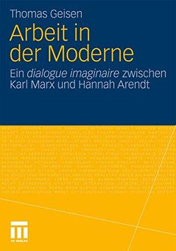portada Arbeit und Subjektwerdung in der Moderne: Ein Dialogue Imaginaire Zwischen Karl Marx und Hannah Arendt (en Alemán)