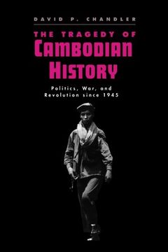 portada The Tragedy of Cambodian History: Politics, War, and Revolution Since 1945 (in English)