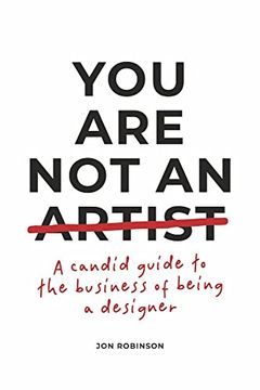 portada You are not an Artist: A Candid Guide to the Business of Being a Designer (in English)