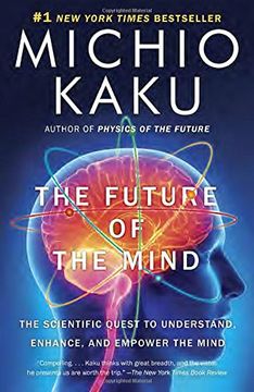 portada The Future of the Mind: The Scientific Quest to Understand, Enhance, and Empower the Mind 