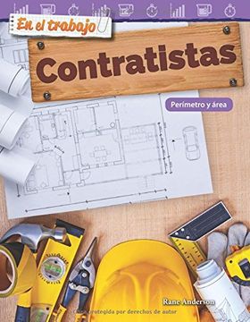 portada En El Trabajo: Contratistas: Perimetro y Area (on the Job: Contractors: Perimeter and Area) (Spanish Version) (Grade 3) (En el trabajo / On the Job: Mathematics Readers)