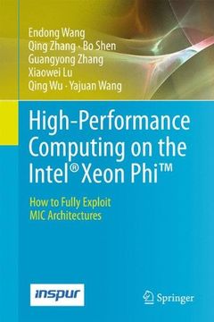 portada High-Performance Computing on the Intel® Xeon Phi™: How to Fully Exploit mic Architectures (en Inglés)