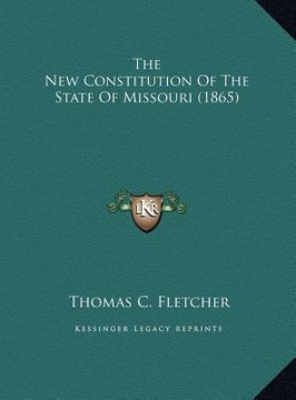 portada the new constitution of the state of missouri (1865) (in English)