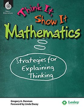 portada Think It, Show It Mathematics: Strategies for Explaining Thinking