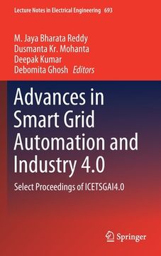 portada Advances in Smart Grid Automation and Industry 4.0: Select Proceedings of Icetsgai4.0 (in English)