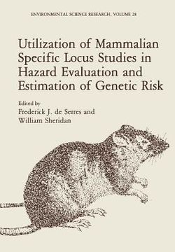portada Utilization of Mammalian Specific Locus Studies in Hazard Evaluation and Estimation of Genetic Risk (en Inglés)