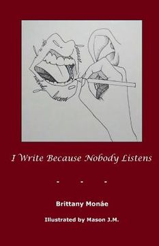 portada I Write Because Nobody Listens (in English)