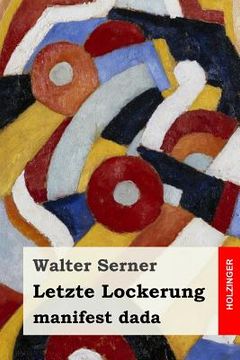 portada Letzte Lockerung: manifest dada (en Alemán)