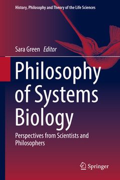 portada Philosophy of Systems Biology: Perspectives from Scientists and Philosophers (in English)