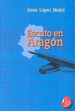 portada Escrito en Aragon: Historia y Derecho, Hombres, Espiritualidad, Cultura, Educacion y Turismo. Libros