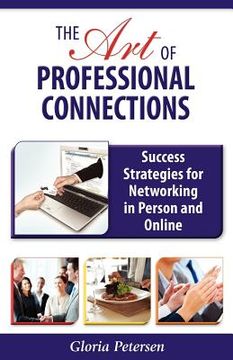 portada the art of professional connections: success strategies for networking in person and online (in English)