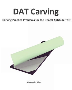 portada DAT Carving: Carving Practice Problems for the Dental Aptitude Test (in English)