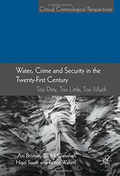 portada Water, Crime and Security in the Twenty-First Century: Too Dirty, Too Little, Too Much (Critical Criminological Perspectives) (en Inglés)