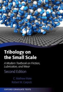 portada Tribology on the Small Scale: A Modern Textbook on Friction, Lubrication, and Wear (Oxford Graduate Texts) (en Inglés)