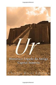 portada Ur: História e Legado da Antiga Capital Suméria (en Portugués)