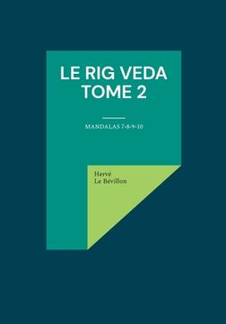 portada Le Rig Veda - Tome 2: Lumière sur le plus vieux livre du monde (in French)