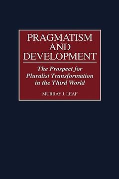 portada pragmatism and development: the prospect for pluralist transformation in the third world
