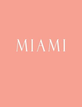 portada Miami: Decorative Book to Stack Together on Coffee Tables, Bookshelves and Interior Design - Add Bookish Charm Decor to Your (en Inglés)