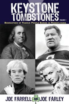 portada Keystone Tombstones - Volume 1: Biographies of Famous People Buried in Pennsylvania (in English)