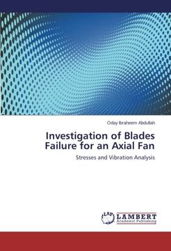 portada Investigation of Blades Failure for an Axial Fan: Stresses and Vibration Analysis