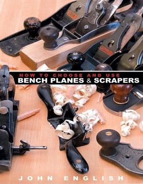 portada How to Choose and use Bench Planes & Scrapers (en Inglés)
