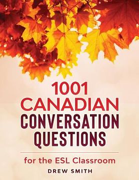 portada 1001 Canadian Conversation Questions for the ESL Classroom (en Inglés)