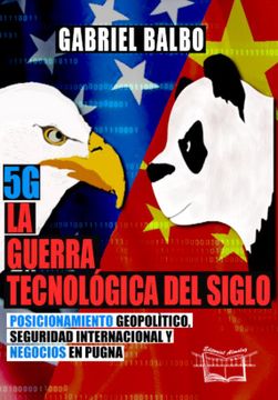 portada 5g la Guerra Tecnologica del Siglo (in Spanish)