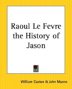 portada raoul le fevre the history of jason (en Inglés)