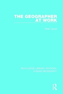 portada The Geographer at Work (en Inglés)