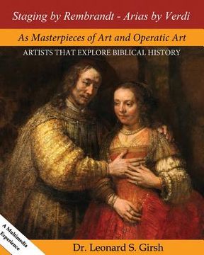 portada Staging by Rembrandt - Arias by Verdi: Masterpieces of art and operatic art (en Inglés)