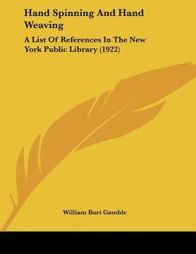 portada hand spinning and hand weaving: a list of references in the new york public library (1922) (en Inglés)