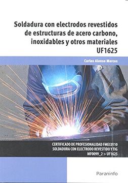 portada Soldadura con Electrodos Revestidos de Estructuras de Acero Carbono, Inoxidables y Otros Materiales