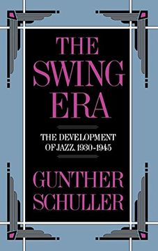 portada The Swing Era: The Development of Jazz, 1930-1945 (in English)