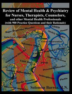 portada Review of Mental Health and Psychiatry for Nurses, Therapists, Counselors and other Mental Healthcare Professionals: (with 900 Practice Questions and (en Inglés)
