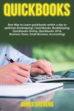 portada QuickBooks: Best Way to Learn QuickBooks within a day to optimize bookkeeping! (QuickBooks, Bookkeeping, QuickBooks Online, QuickB (en Inglés)