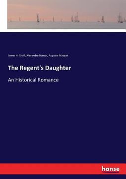 portada The Regent's Daughter: An Historical Romance (en Inglés)