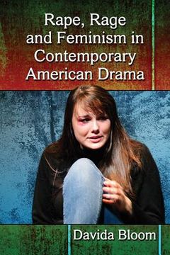 portada Rape, Rage and Feminism in Contemporary American Drama (in English)