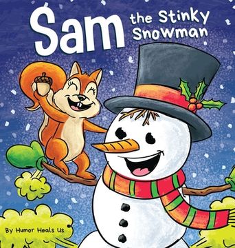 portada Sam the Stinky Snowman: A Funny Read Aloud Picture Book For Kids And Adults About Snowmen Farts and Toots (en Inglés)