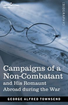 portada Campaigns of a Non-Combatant: and His Romaunt Abroad during the War (in English)