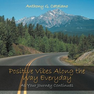 portada Positive Vibes Along the Way Everyday: As Your Journey Continues (en Inglés)